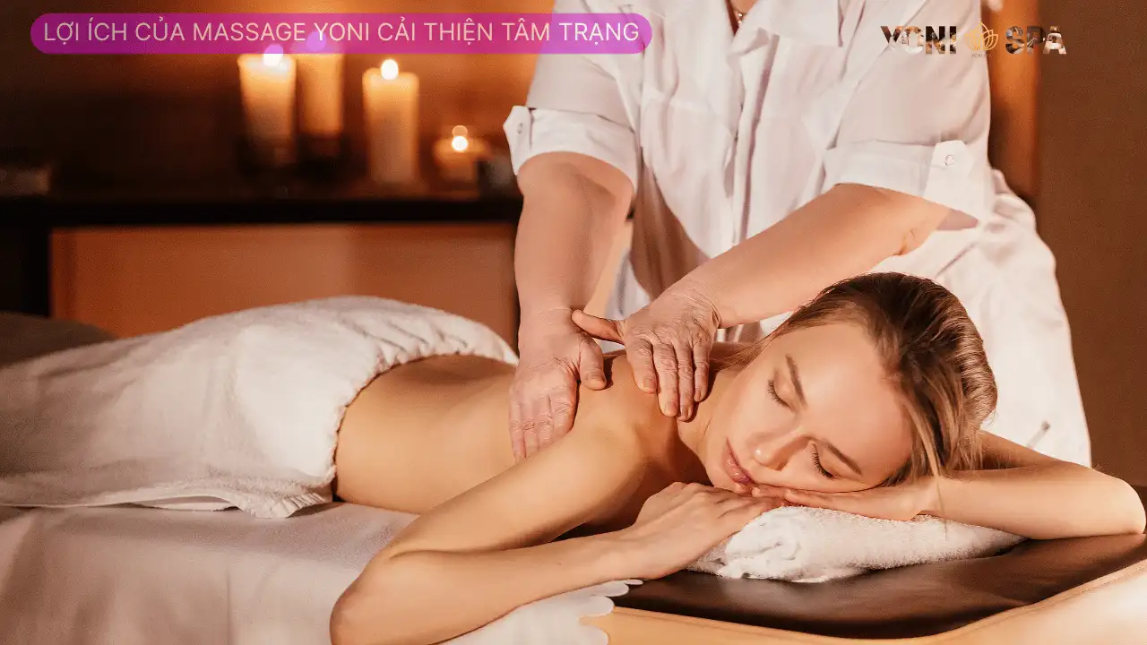 Lợi ích của massage Yoni cải thiện tâm trạng Lợi ích của massage Yoni cải thiện tâm trạng