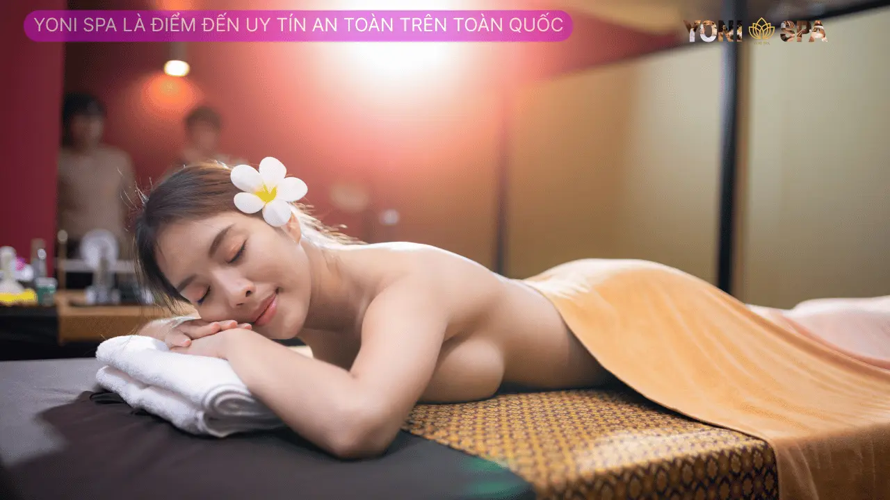 Yoni Spa Là điểm đến uy tín an toàn trên toàn quốc Yoni Spa Là điểm đến uy tín an toàn trên toàn quốc