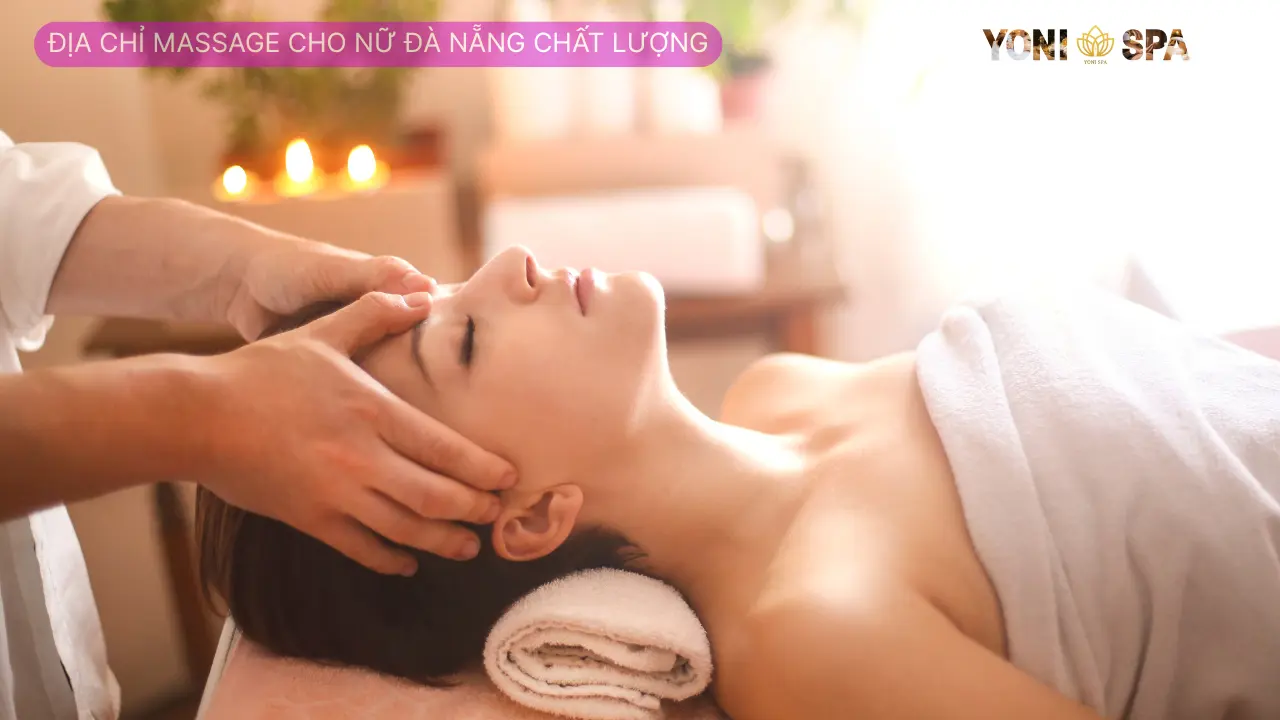 Địa Chỉ Massage cho nữ đà nẵng chất lượng